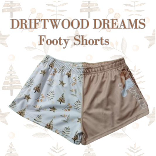 Driftwood Dreams Footy Shorts